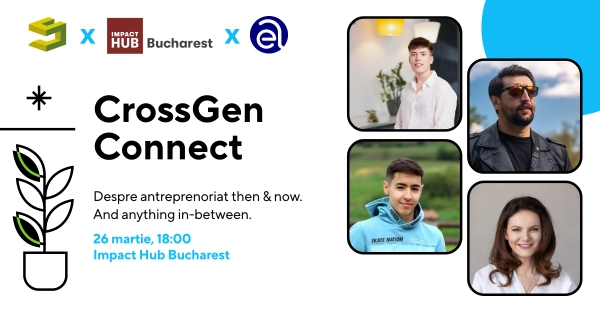 CrossGen Connect: Întâlnirea generațiilor în antreprenoriat